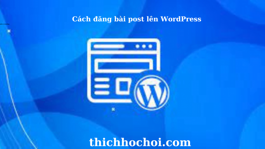 Cách đăng bài post lên WordPress