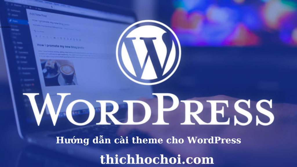 Hướng dẫn cài theme cho WordPress