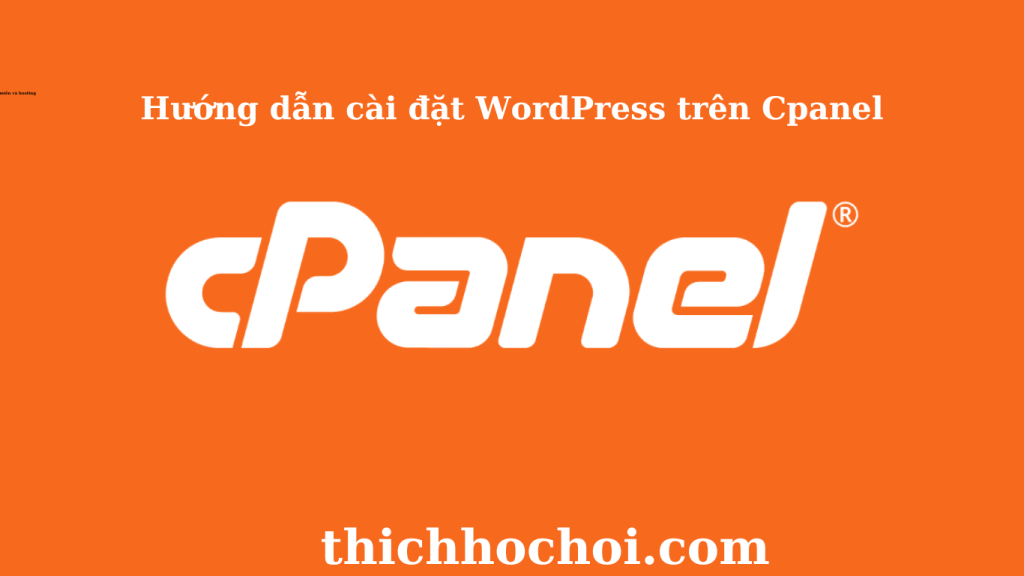 Hướng dẫn cài đặt WordPress trên Cpanel