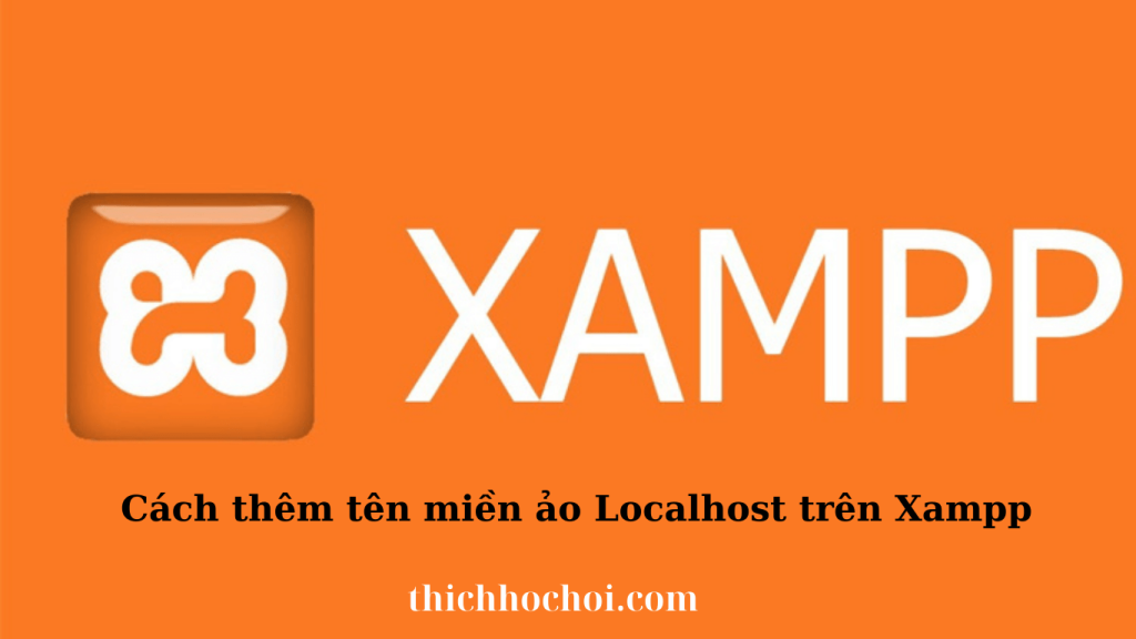 Cách tạo tên miền ảo trên Xampp