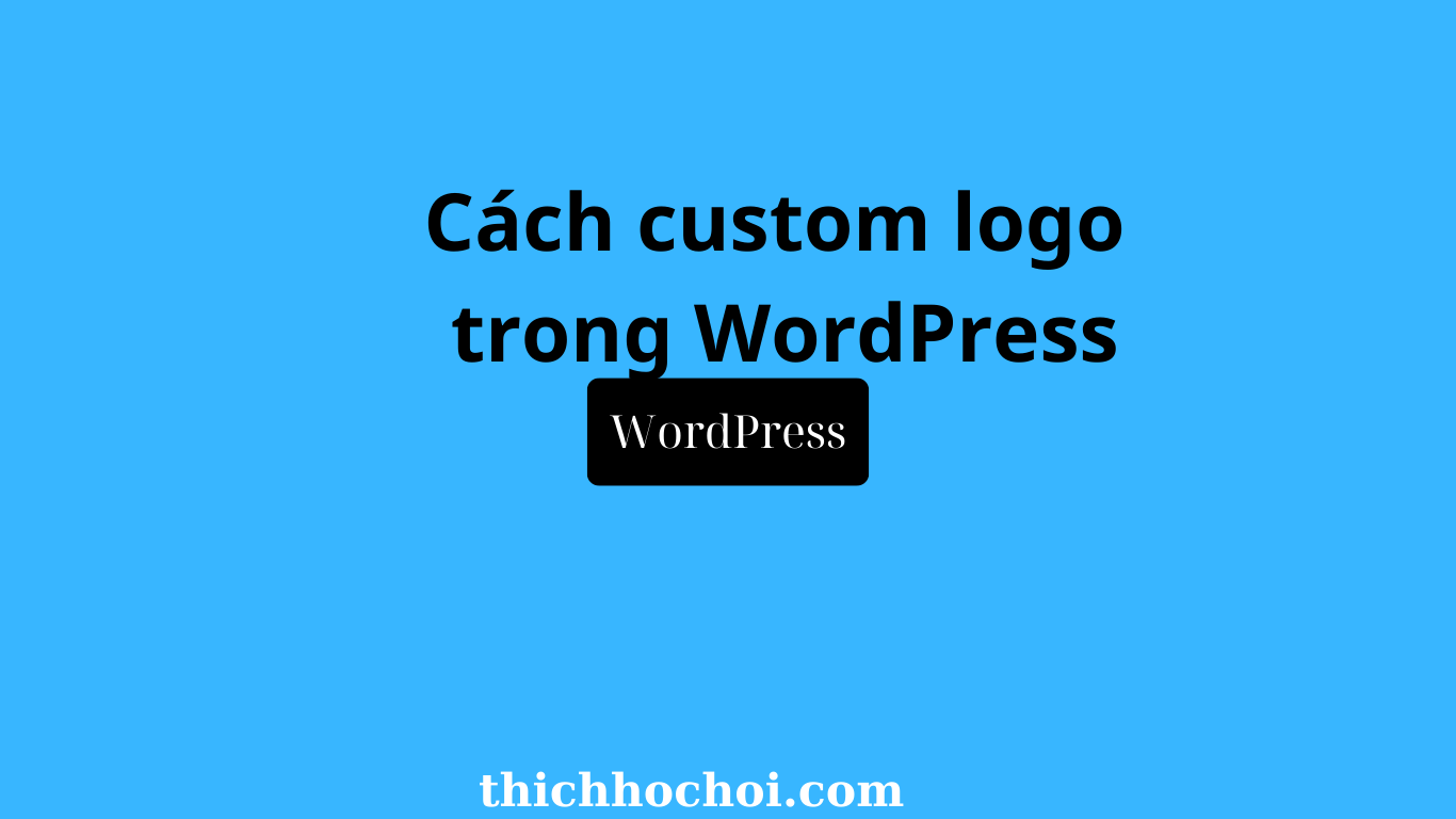 Cách Custom logo trong WordPress